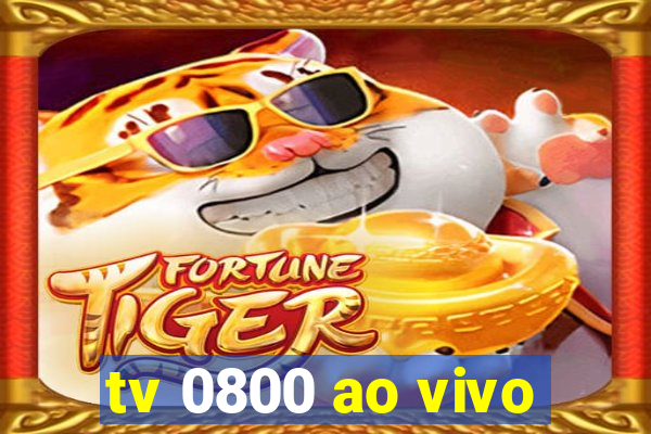 tv 0800 ao vivo